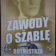 Więcej o: II zawody sportowo-obronne „O szablę rtm. Włodzimierza Budarkiewicza”.